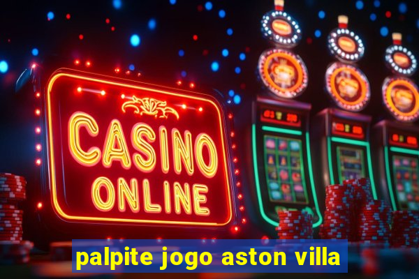 palpite jogo aston villa